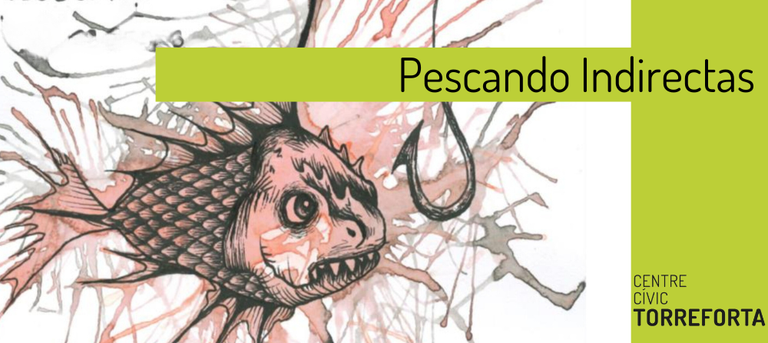 Exposició 'Pescando indirectas'