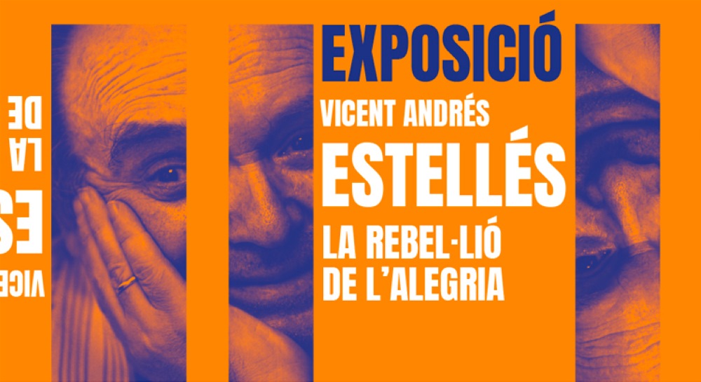 Exposició: Vicent Andrés Estellés. La rebel·lió de l’alegria